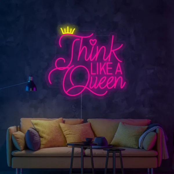 Think Like A Queen Neon Sign